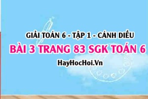 Giải bài 3 trang 83 Toán 6 Tập 1 SGK Cánh Diều